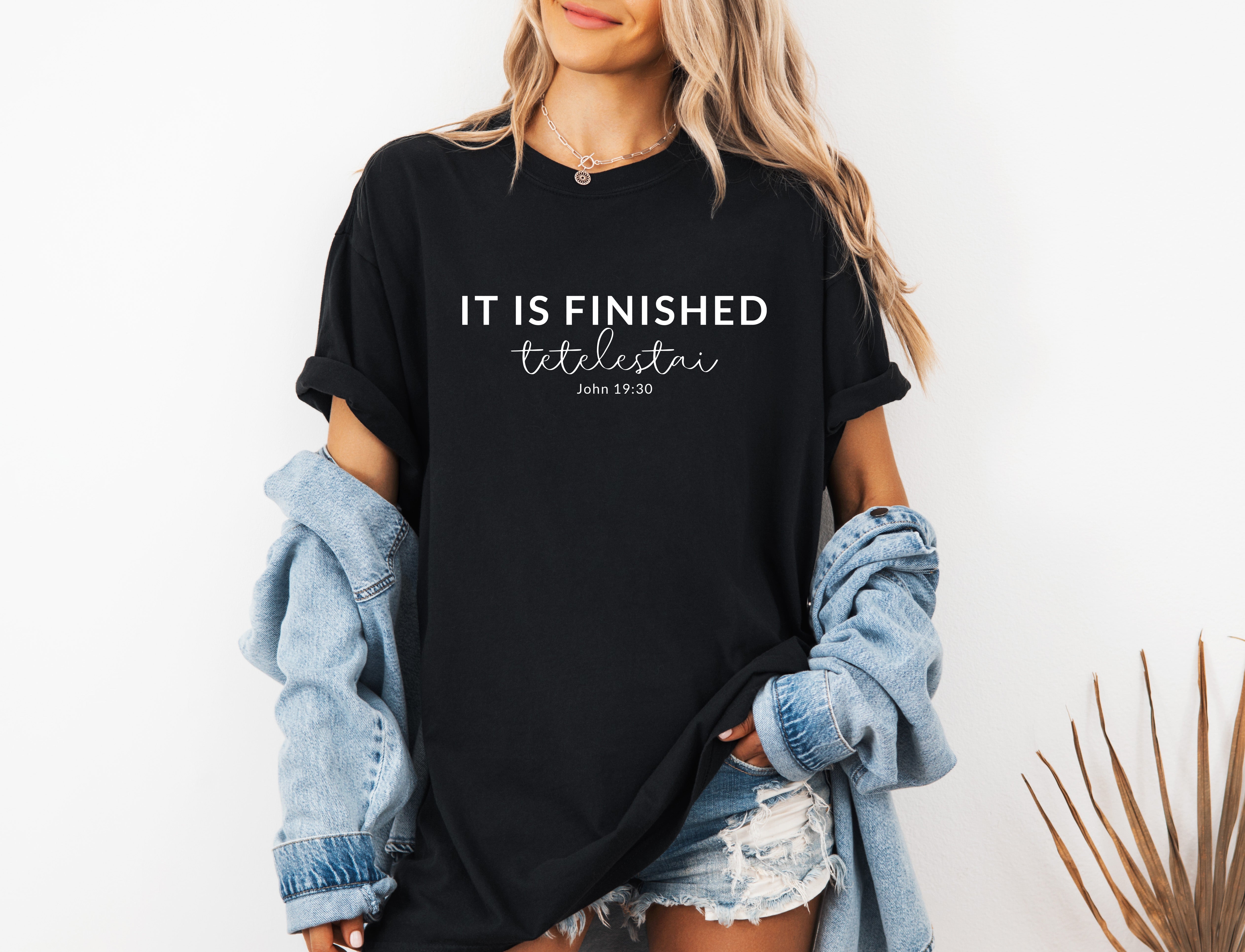 It is Finished Christian Easter Garment Dyed T Shirt
