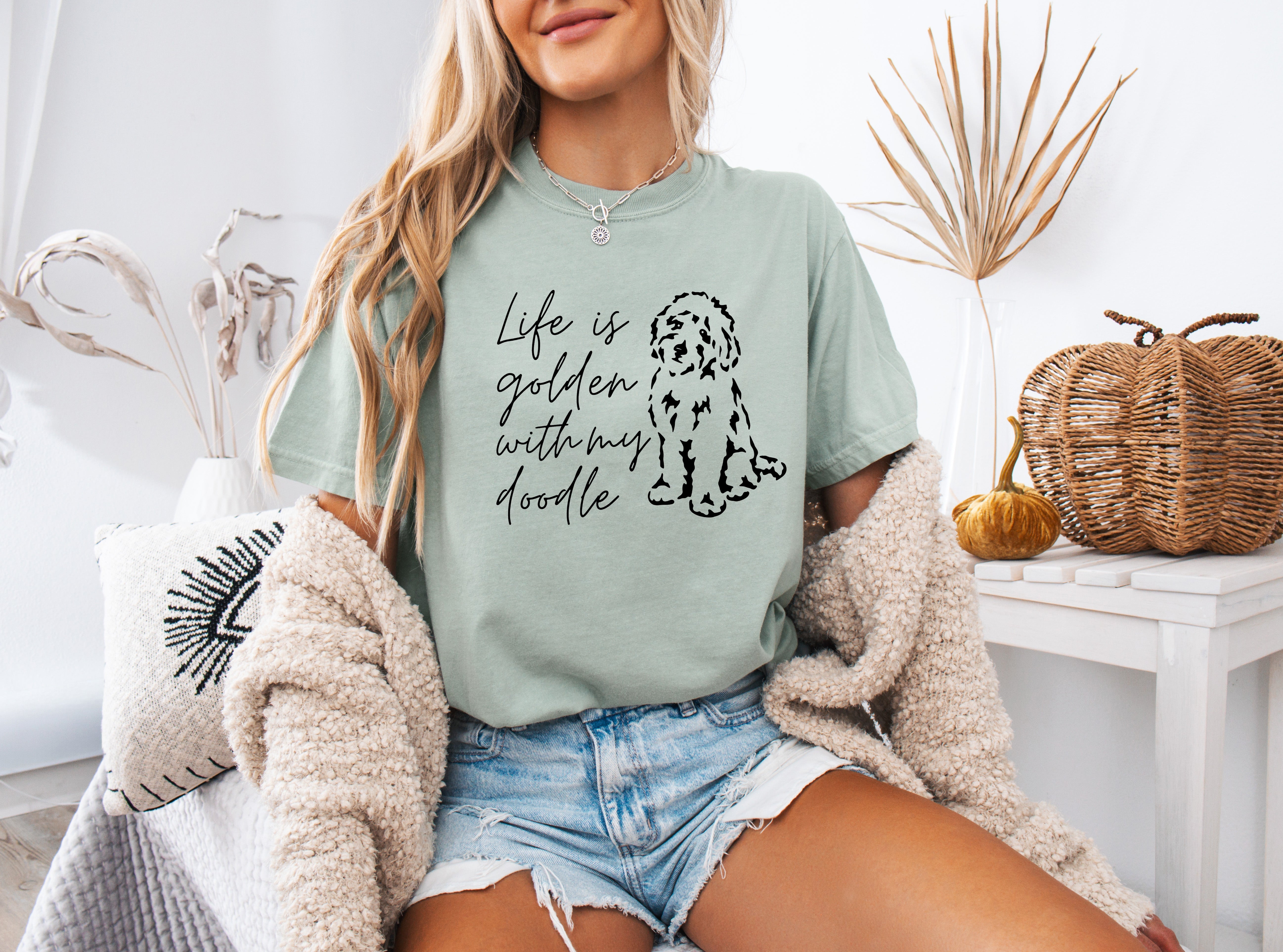 Life Is Golden With My Doodle Dog mom Garment Dyed T Shirt